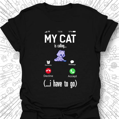 My Cat Is Calling T-Shirt