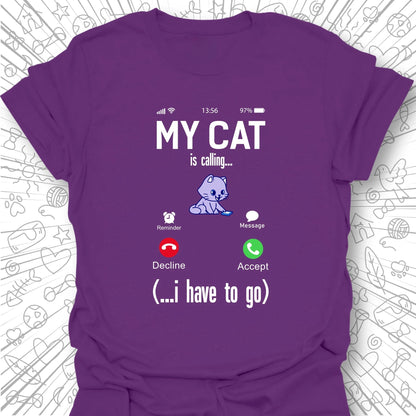 My Cat Is Calling T-Shirt