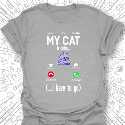 My Cat Is Calling T-Shirt
