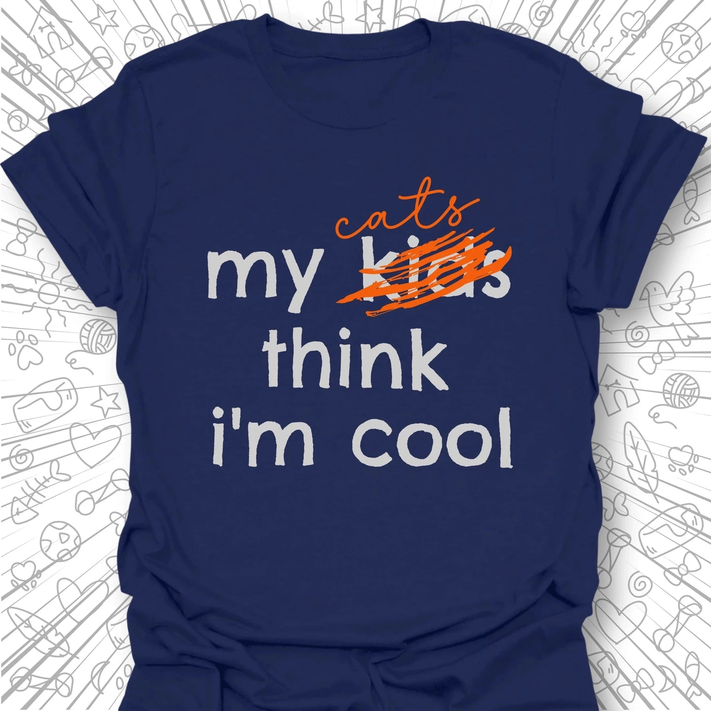 My Kids Think I'm Cool T-Shirt