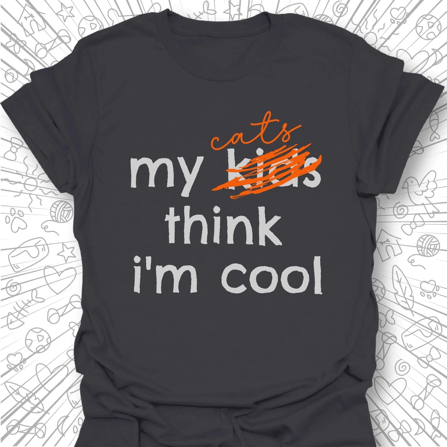 My Kids Think I'm Cool T-Shirt