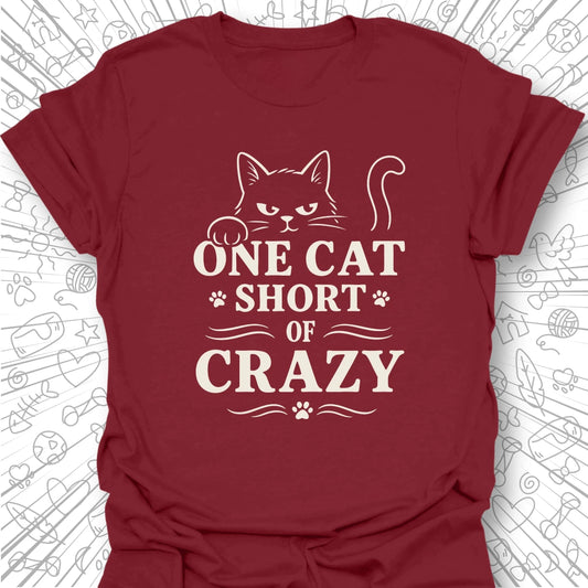 One Cat Short of Crazy T-Shirt