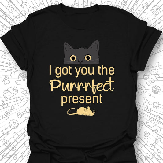 I Got You The Purrrfect Present T-Shirt