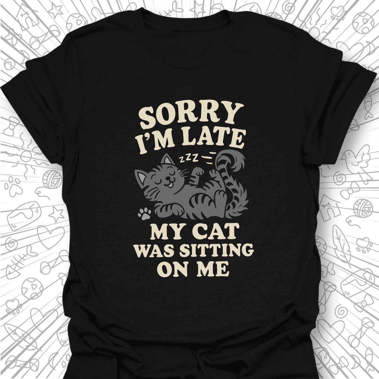 Sorry I'm Late T-Shirt