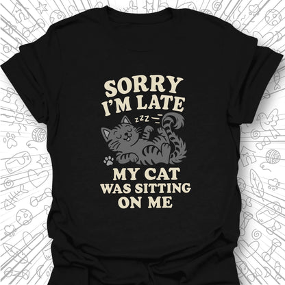 Sorry I'm Late T-Shirt