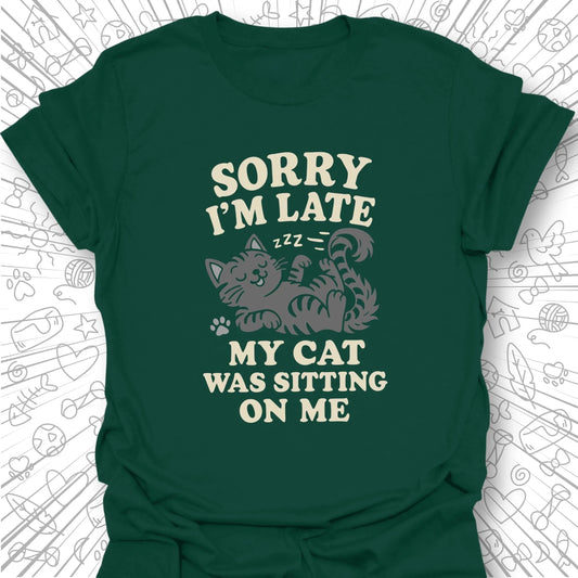 Sorry I'm Late T-Shirt