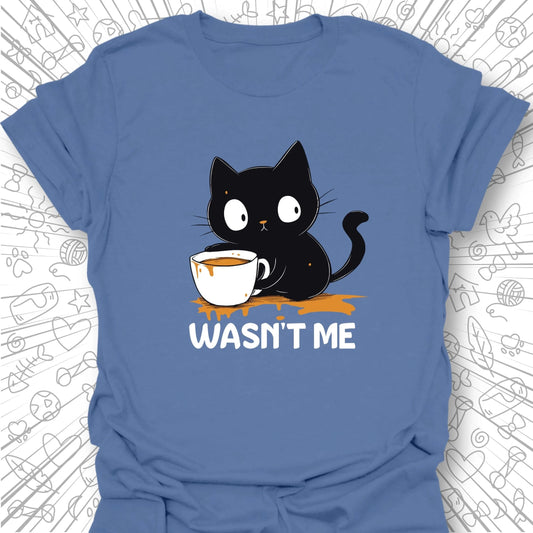 Wasn't Me T-Shirt