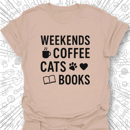 Weekends, Coffee,  Cats, Books T-Shirt