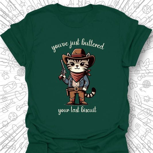 Your Last Biscuit T-Shirt